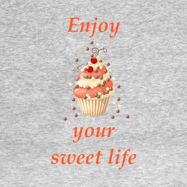 enjoy your sweet life by Alina